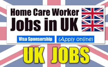 Homecare Jobs in UK with Visa Sponsorship 2024